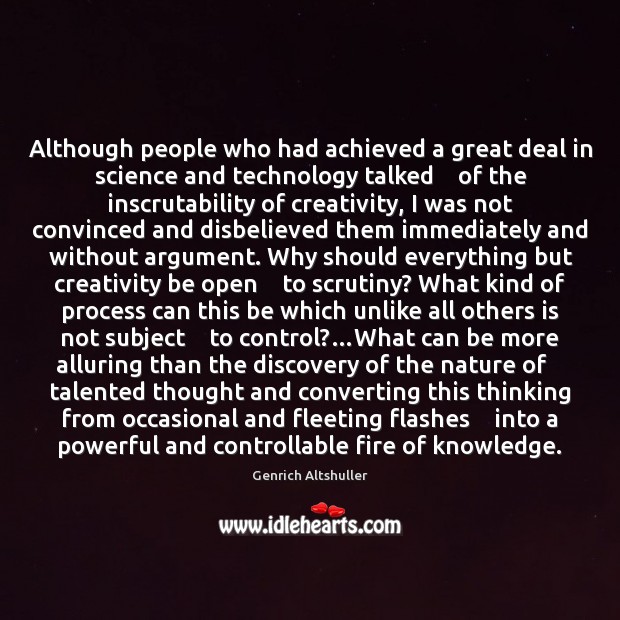 Although people who had achieved a great deal in science and technology Genrich Altshuller Picture Quote