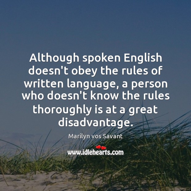 Although spoken English doesn’t obey the rules of written language, a person Image