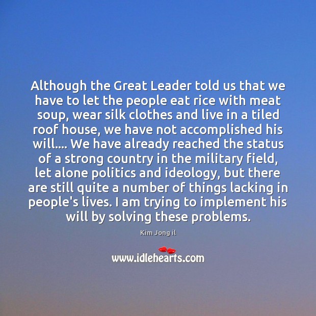 Although the Great Leader told us that we have to let the Kim Jong il Picture Quote