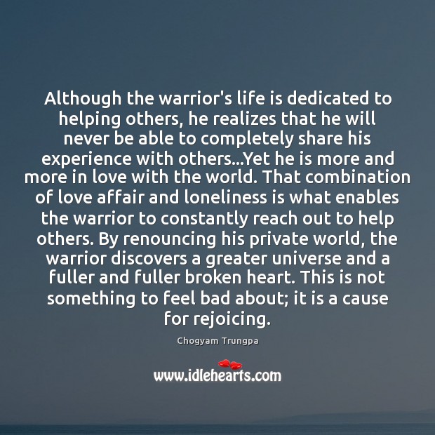 Although the warrior’s life is dedicated to helping others, he realizes that Image