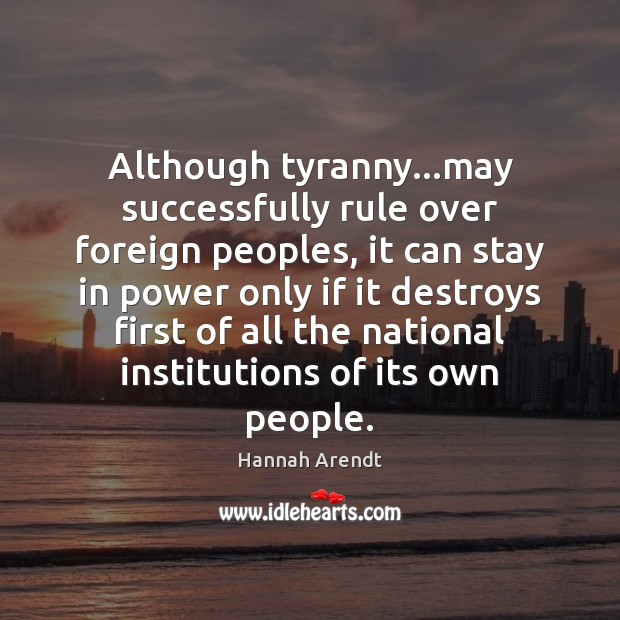 Although tyranny…may successfully rule over foreign peoples, it can stay in Image