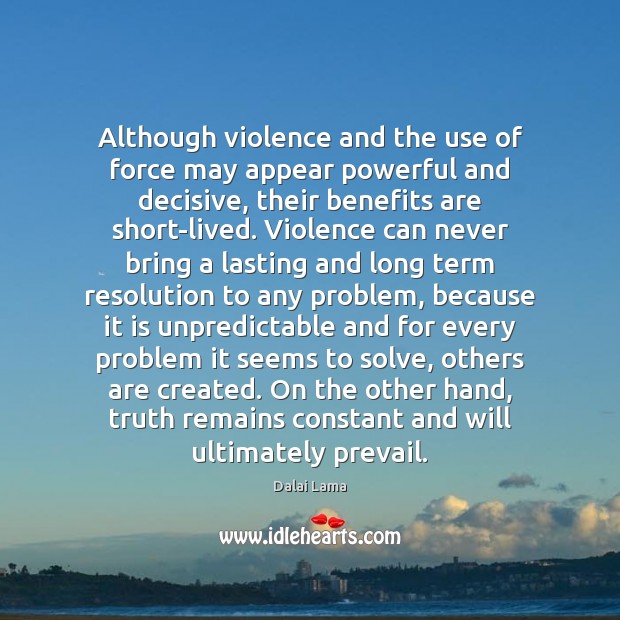 Although violence and the use of force may appear powerful and decisive, Image