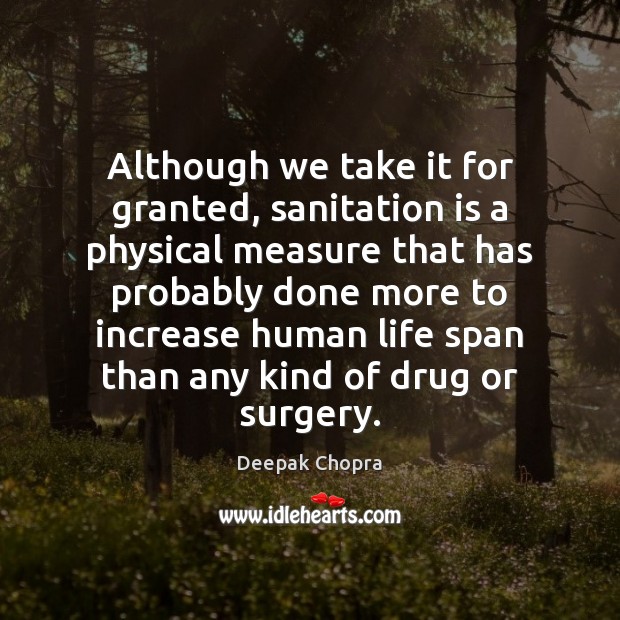 Although we take it for granted, sanitation is a physical measure that Deepak Chopra Picture Quote