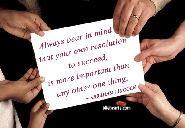 Always bear in mind that your own. Abraham Lincoln Picture Quote
