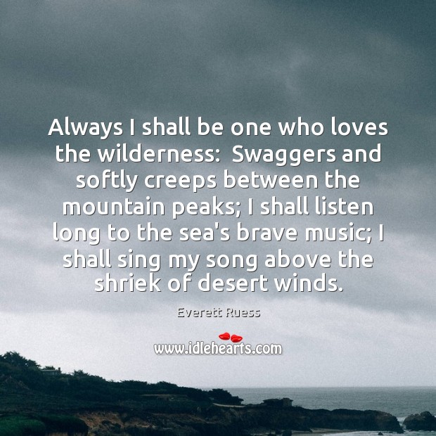 Always I shall be one who loves the wilderness:  Swaggers and softly Image