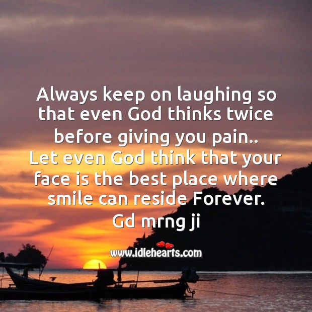 Always keep on laughing Good Morning Messages Image