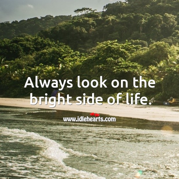 Always look on the bright side of life. Image