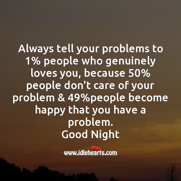 Always tell your problems to 1% people Good Night Quotes Image