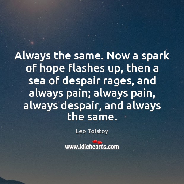 Always the same. Now a spark of hope flashes up, then a Image