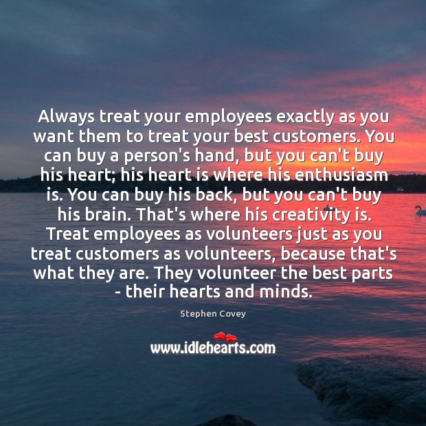 Always treat your employees exactly as you want them to treat your Image