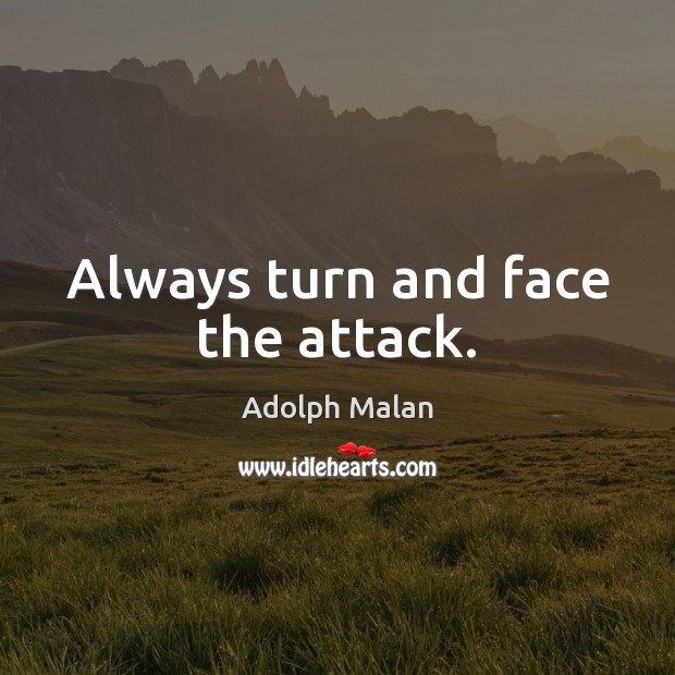 Always turn and face the attack. Image