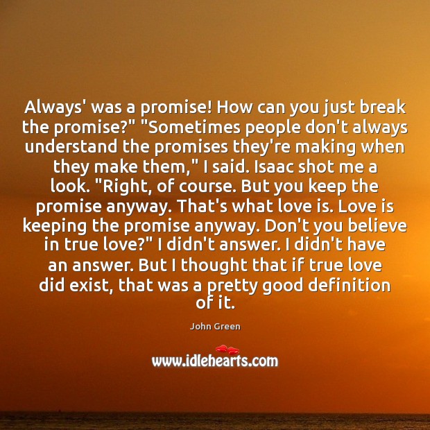 Always’ was a promise! How can you just break the promise?” “Sometimes Image