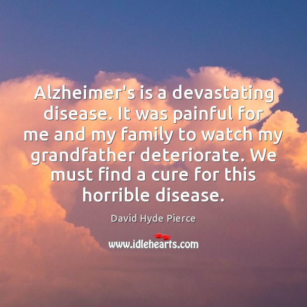 Alzheimer’s is a devastating disease. It was painful for me and my Image