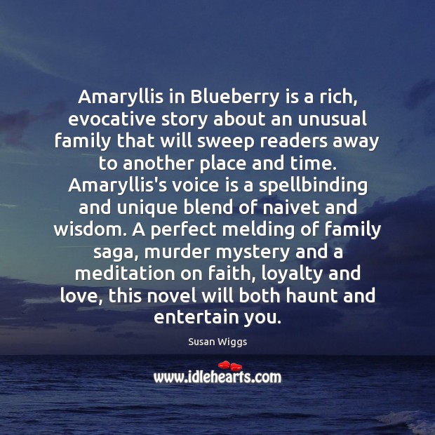 Amaryllis in Blueberry is a rich, evocative story about an unusual family Susan Wiggs Picture Quote