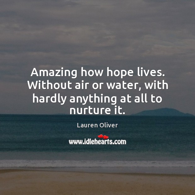 Amazing how hope lives. Without air or water, with hardly anything at all to nurture it. Image