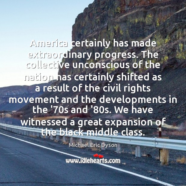 America certainly has made extraordinary progress. The collective unconscious of the nation Image