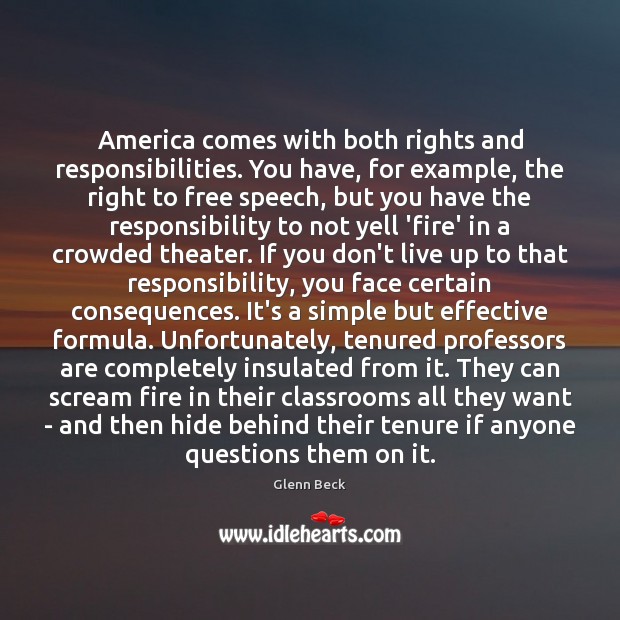 America comes with both rights and responsibilities. You have, for example, the Glenn Beck Picture Quote
