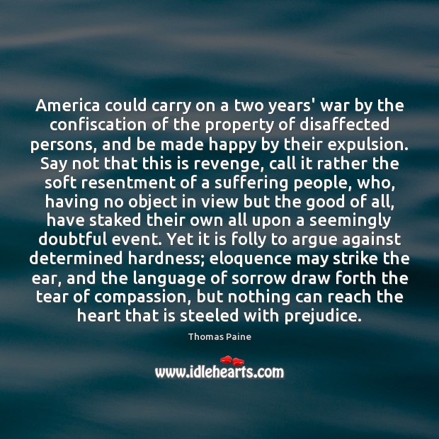 America could carry on a two years’ war by the confiscation of Thomas Paine Picture Quote
