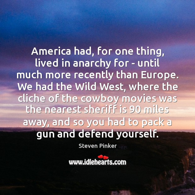 America had, for one thing, lived in anarchy for – until much Image