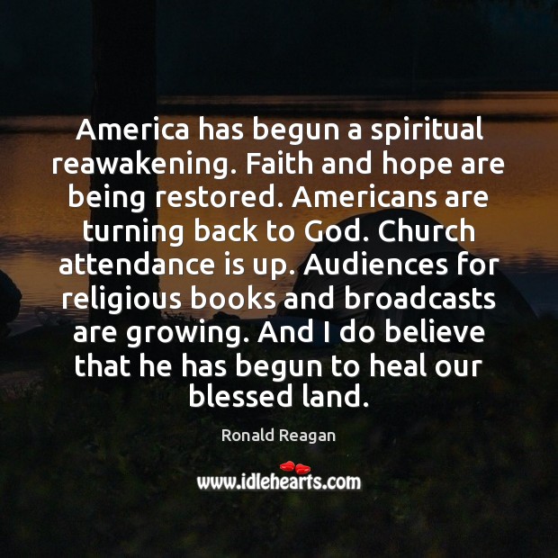 America has begun a spiritual reawakening. Faith and hope are being restored. Heal Quotes Image