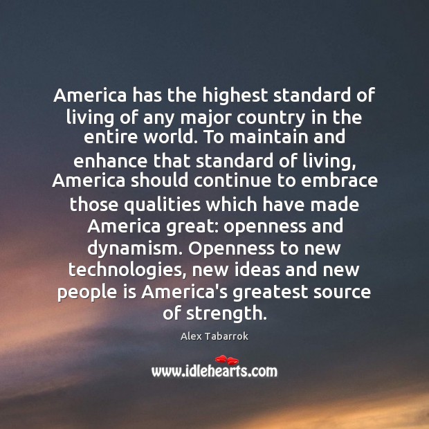 America has the highest standard of living of any major country in Alex Tabarrok Picture Quote