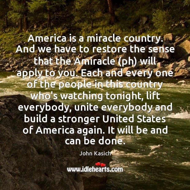 America is a miracle country. And we have to restore the sense Image