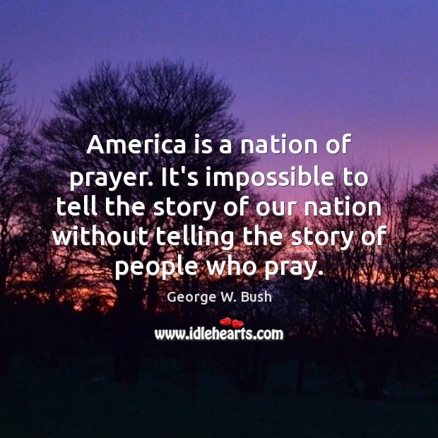 America is a nation of prayer. It’s impossible to tell the story Image