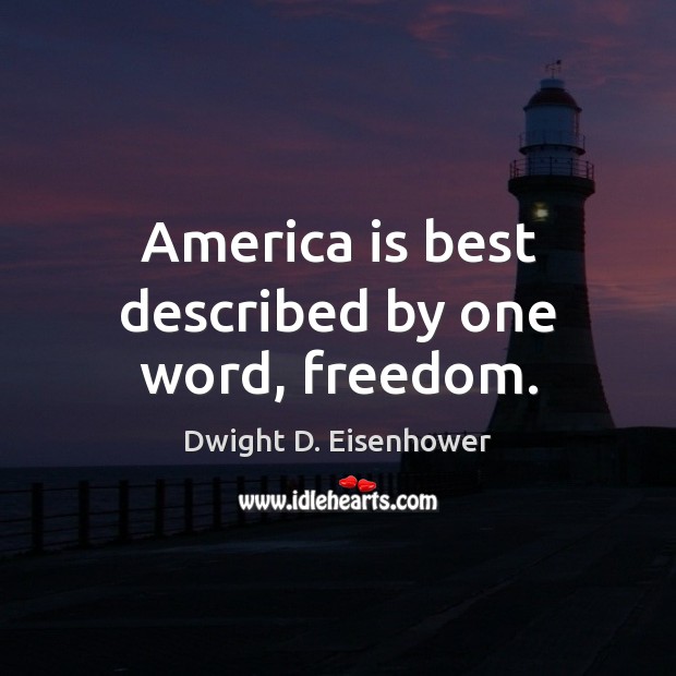 America is best described by one word, freedom. Image