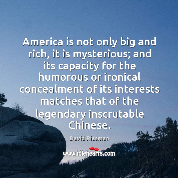 America is not only big and rich, it is mysterious; Image
