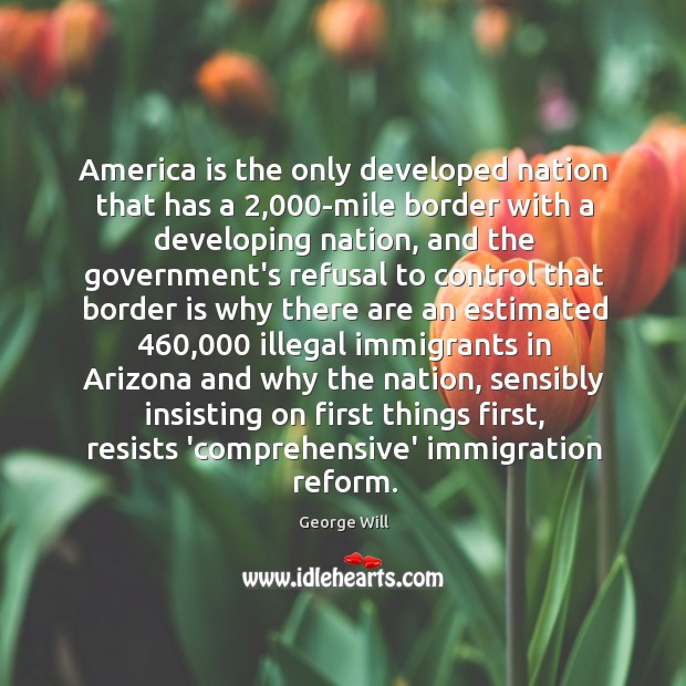 America is the only developed nation that has a 2,000-mile border with Image