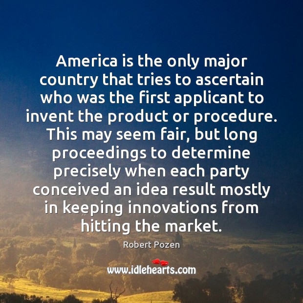 America is the only major country that tries to ascertain who was Robert Pozen Picture Quote