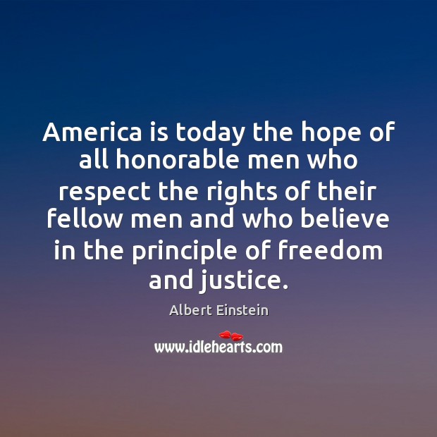 America is today the hope of all honorable men who respect the Image