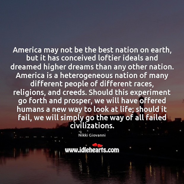 America may not be the best nation on earth, but it has Nikki Giovanni Picture Quote