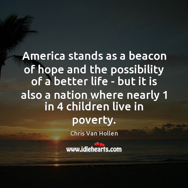 America stands as a beacon of hope and the possibility of a Image