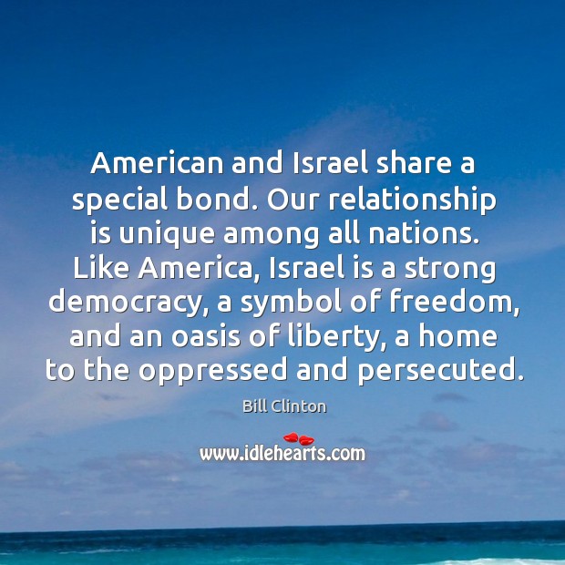 American and israel share a special bond. Bill Clinton Picture Quote