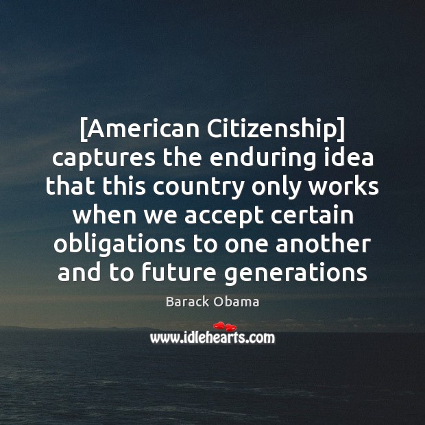 [American Citizenship] captures the enduring idea that this country only works when Image