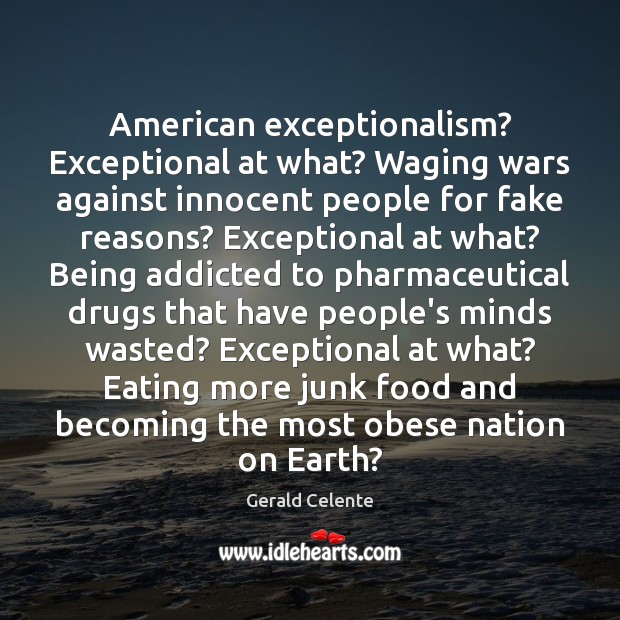 American exceptionalism? Exceptional at what? Waging wars against innocent people for fake Image
