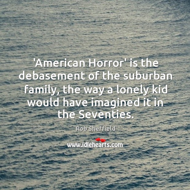 ‘American Horror’ is the debasement of the suburban family, the way a Image