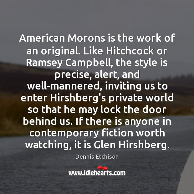 American Morons is the work of an original. Like Hitchcock or Ramsey Image