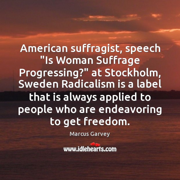 American suffragist, speech “Is Woman Suffrage Progressing?” at Stockholm, Sweden Radicalism is Image