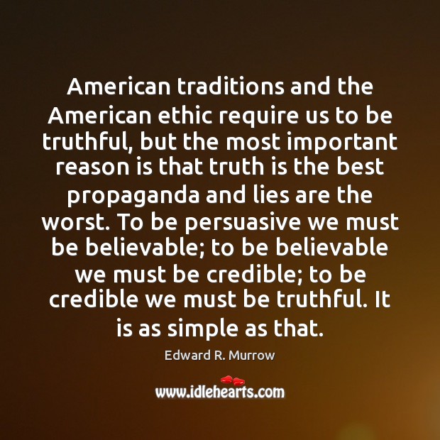 American traditions and the American ethic require us to be truthful, but Image