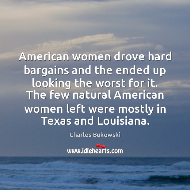 American women drove hard bargains and the ended up looking the worst Image