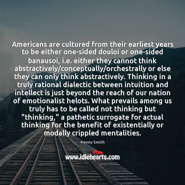 Americans are cultured from their earliest years to be either one-sided douloi Image