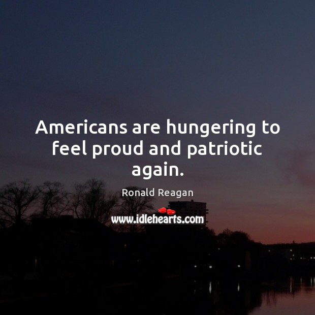 Americans are hungering to feel proud and patriotic again. Image