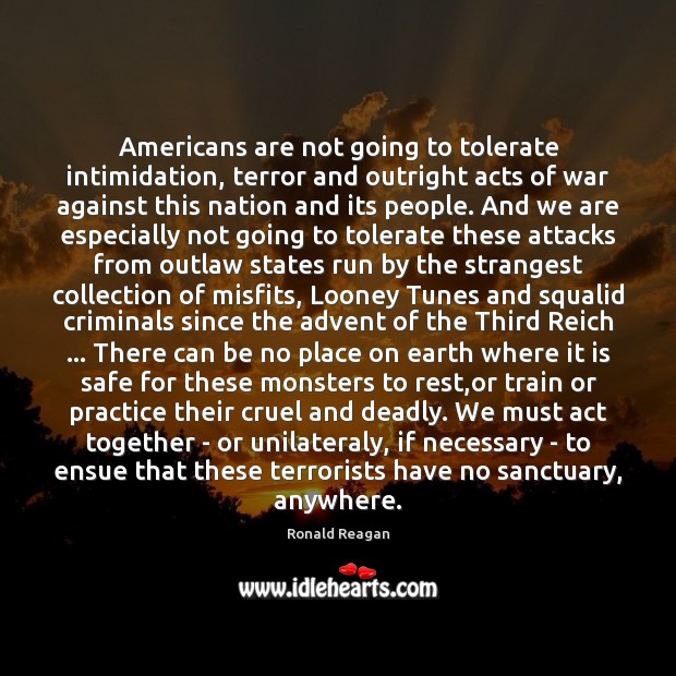 Americans are not going to tolerate intimidation, terror and outright acts of Image