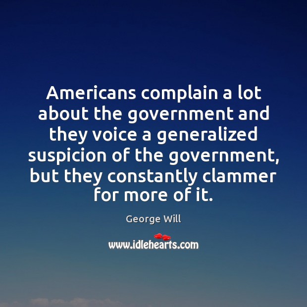 Americans complain a lot about the government and they voice a generalized Image