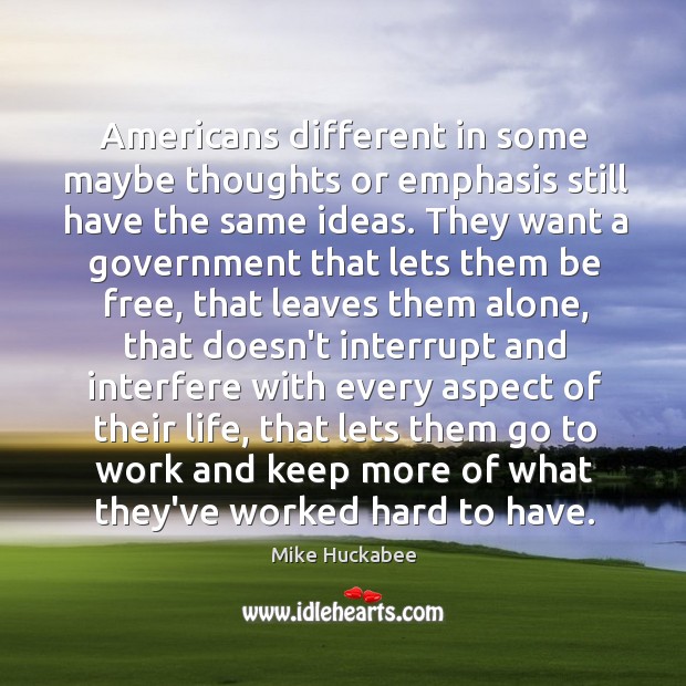 Americans different in some maybe thoughts or emphasis still have the same Image