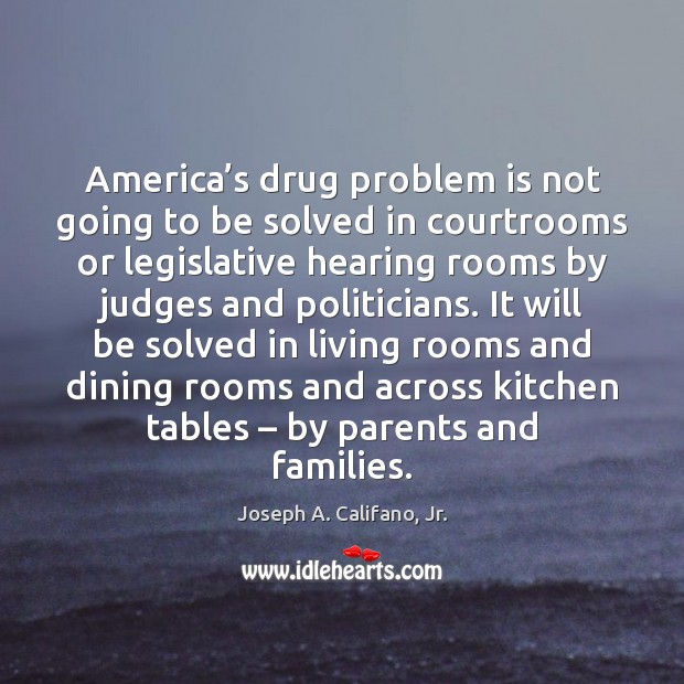 America’s drug problem is not going to be solved in courtrooms 