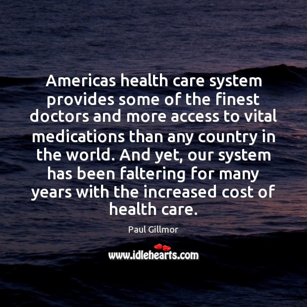 Americas health care system provides some of the finest doctors and more Image