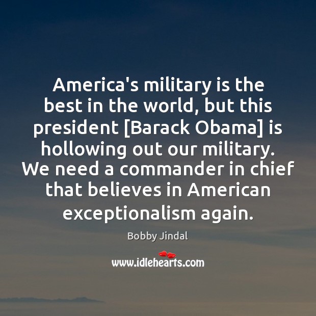 America’s military is the best in the world, but this president [Barack Image
